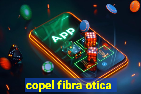 copel fibra otica